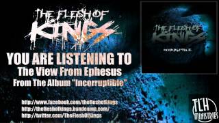 The Flesh of Kings - The View From Ephesus