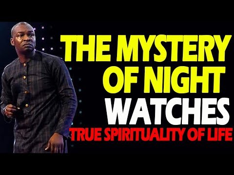 THE MYSTERY OF NIGHT WATCHES-TRUE SPIRITUALITY OF LIFE-APOSTLE JOSHUA SELMAN NIMMAK