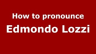 How to pronounce Edmondo Lozzi