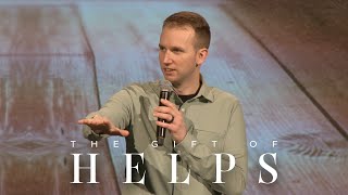 The Gift of Helps - Pastor Matthew Woodward