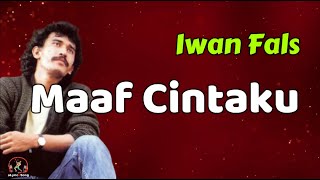 Download lagu Iwan Fals  -  Maaf Cintaku  (Lirik Lagu) mp3