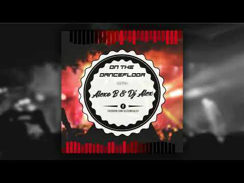 On the Dancefloor with Alexo B & Dj Alex #02 [03.03.2019]