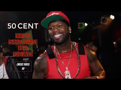 50 Cent - You Should Be Dead (Music Video) HD