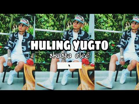 HULING YUGTO by Skusta clee