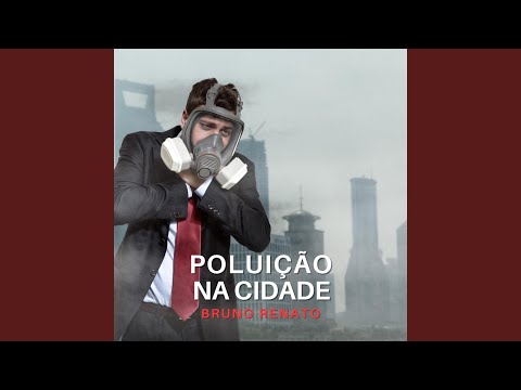 Poluição Na Cidade - Bruno Renato