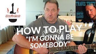 How to Play: &quot;I&#39;m Gonna Be Somebody&quot; by Travis Tritt (easy version)