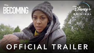 Becoming | Official Trailer | Disney+