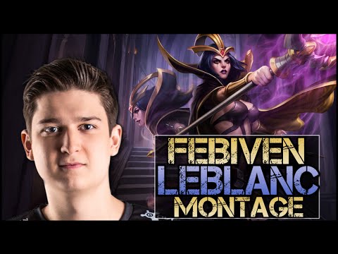 Febiven Montage - Best LeBlanc Plays