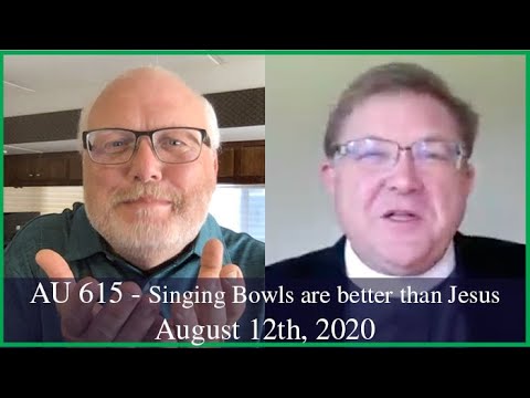 Anglican Unscripted 615 - Singing Bowls are better than Jesus