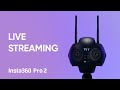Insta360 Pro 2 Tutorial – Live Streaming