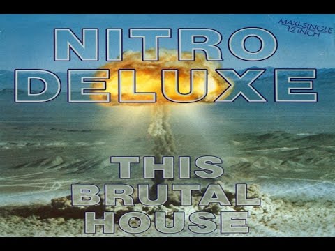 Nitro Deluxe - This Brutal House (UK Edit) 1987