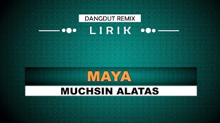 Download lagu Maya - Muchsin Alatas (LIRIK) mp3 Download lagu Maya - Muchsin Alatas (LIRIK) mp3