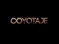 COYOTAJE Trailer