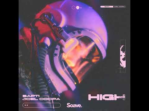 Bapti & Joel Coopa - High [Deep/melodic House]