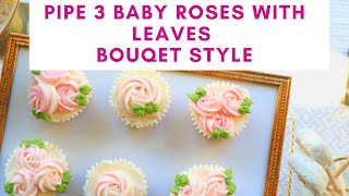Cupcake Decorating| How to Pipe Rose Bouquets| Buttercream for Beginners