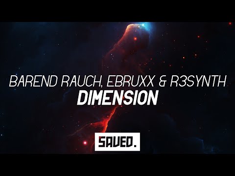 Barend Rauch, EBRUXX & R3SYNTH - Dimension