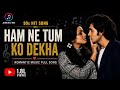 Ham Ne Tum Ko Dekha 90s Style Jdmusic New Version Retro Mix Song