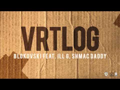 Blokovski feat. Ill G, Shmac Daddy - Vrtlog