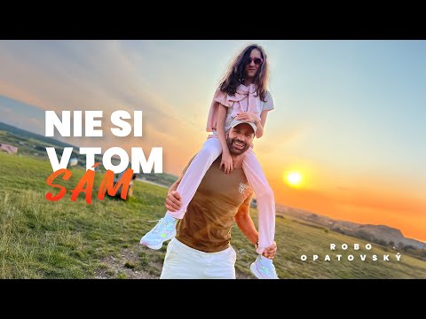 Robo Opatovský - Nie si v tom sám (Official video)