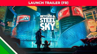 Beyond a Steel Sky l Launch Trailer FR l Microids & Revolution Software