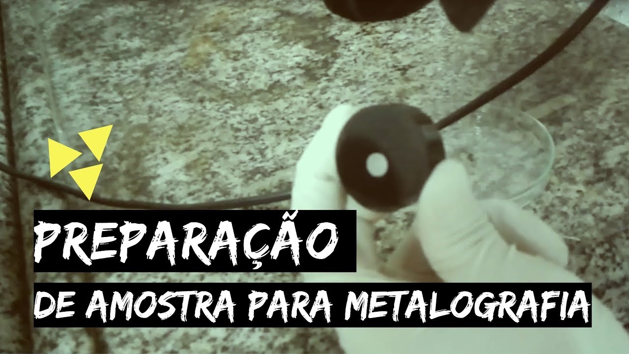 TUTORIAL   PREPARAÇÃO DE AMOSTRA PARA METALOGRAFIA