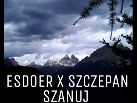 ESDOER X SZCZEPAN - SZANUJ