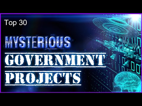 Top 30 Mysterious Government Projects
