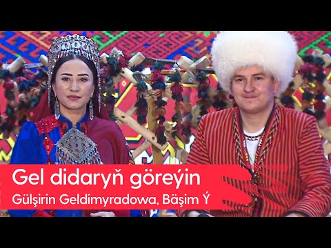 Gulshirin Geldimyradowa, Bashim Yolamanow - Gel didaryn goreyin | 2023