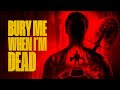 Bury Me When I