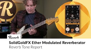 Video thumbnail for SolidGoldFX Ether Modulated Reverberator | Tone Report Demo by Reverb