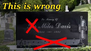 What&#39;s wrong with Miles Davis&#39; gravestone? (2 things)