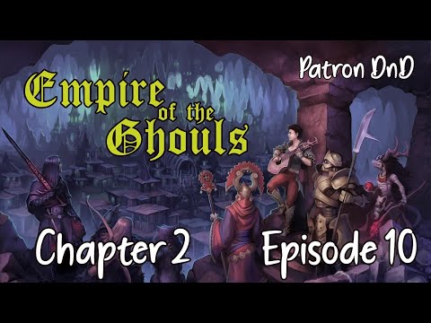 Empire of the Ghouls Chapter 2: Episode 10 - The Dread Fortress p2