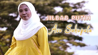 Download lagu Jilbab Putih - Ava Sahupala| Video & Music NIR mp3