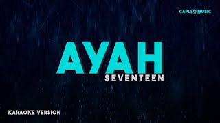 Download lagu Seventeen – Ayah (Karaoke Version) mp3