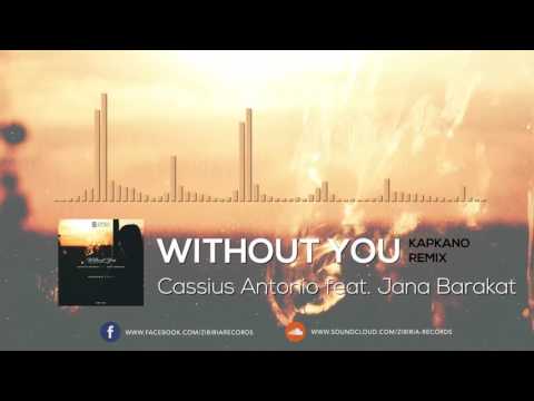 Cassius Antonio feat. Jana Barakat - Without You (Kapkano Remix) [Zibiria Records]