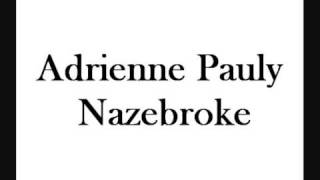Adrienne Pauly - Nazebroke