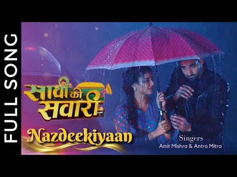 Nazdeekiyaan Full Song | Saavi Ki Savaari | Amit Mishra | Antra Mitra