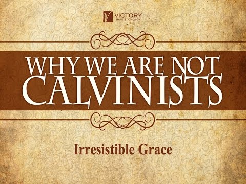 Irresistible Grace/Perseverance of the Saints