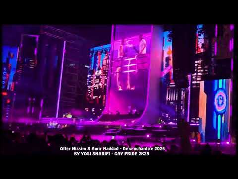 Offer Nissim X Amir Haddad - De'senchante'e 2025 5/7/25