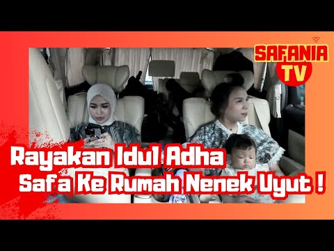 Senangnya SAFA Rayakan Idul Adha Di Rumah Nenek Uyut !