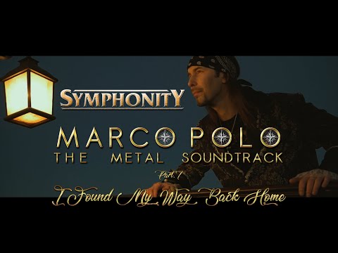 SYMPHONITY - Marco Polo Part 7: I Found My Way Back Home (Official Videoclip)