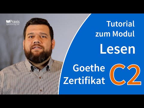 Tutorial: Goethe-Zertifikat C2, Modul LESEN