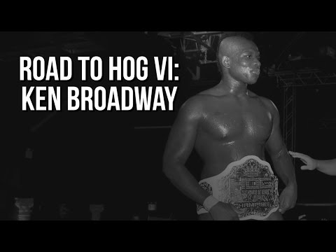 Road To HOG VI: Ken Broadway - House of Glory Wrestling