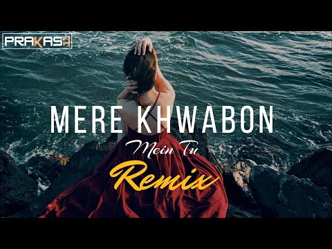 Mere Khwabon Mein Tu - Remix |  Gupt | Progressive Mix