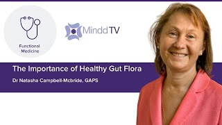 Dr Natasha Campbell-McBride-The importance of healthy gut flora.