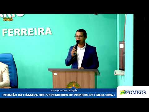 REUNIÃO -  CÂMARA DOS VEREADORES DE POMBOS-PE ( 30.04.2026 )