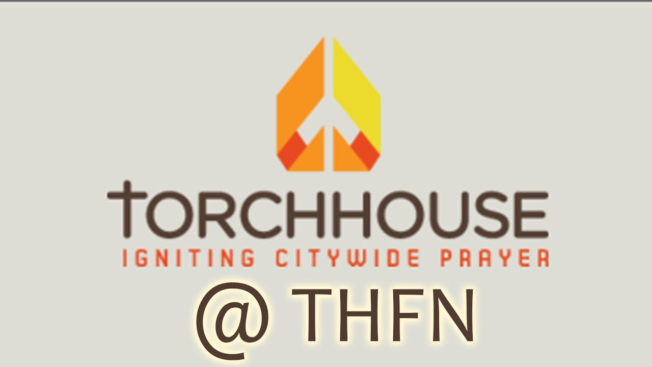 TorchHouse @THFN Friday night Worship and Prayer