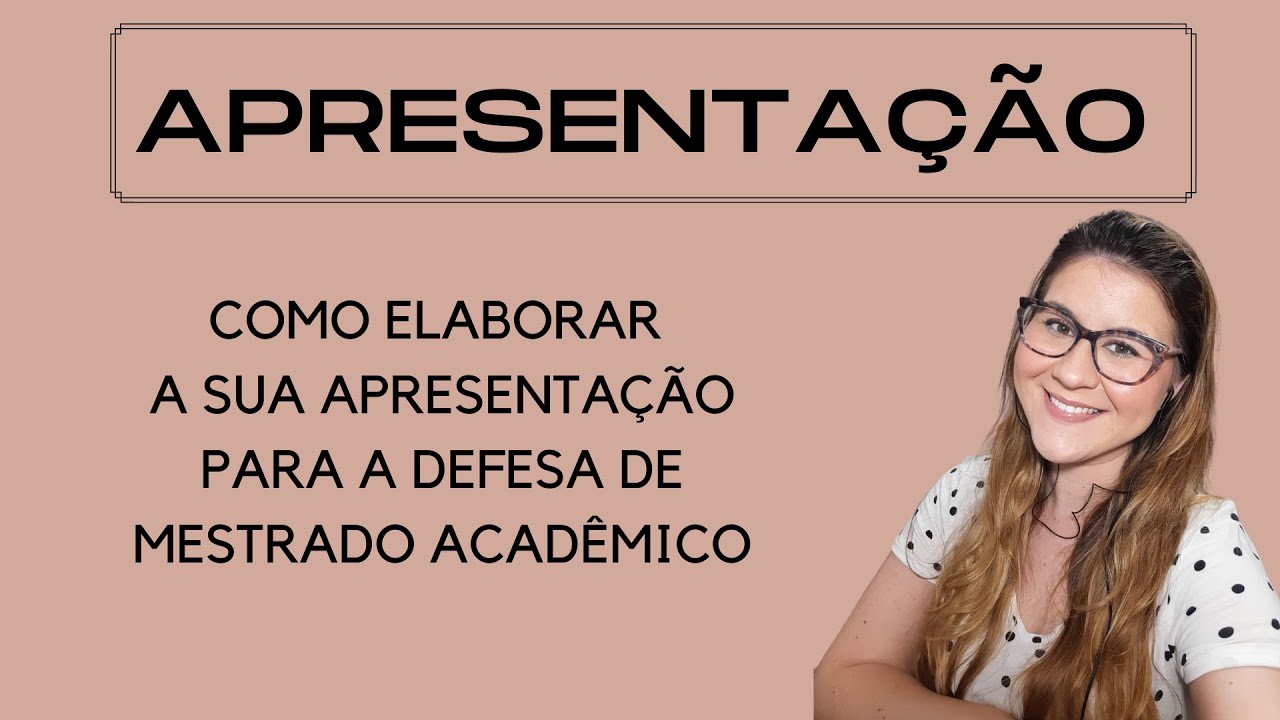 COMO MONTAR A APRESENTAÇÃO DE DEFESA DE MESTRADO