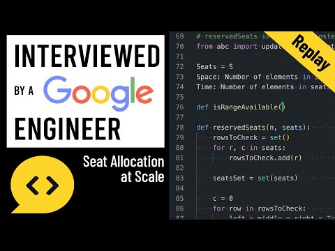 Seat Allocation At Scale Coding Interview With A Google Engineer Python