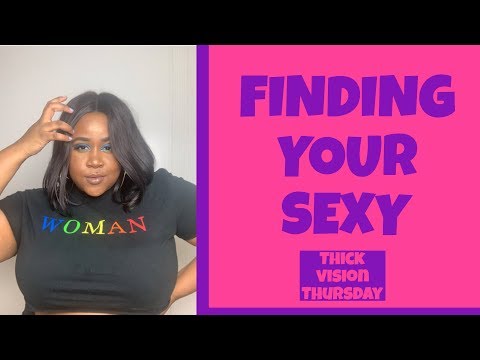 Thick Vision Ep 4 | Finding Your Sexy
